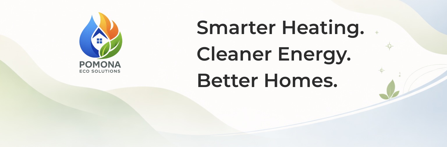 Pomona Eco Solutions branded banner with Smarter Heating. Cleaner Energy. Better Homes.